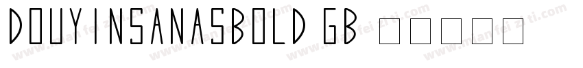 DOUYINSANASBOLD GB字体转换